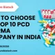 How to Choose the Top 10 PCD Pharma Company in India