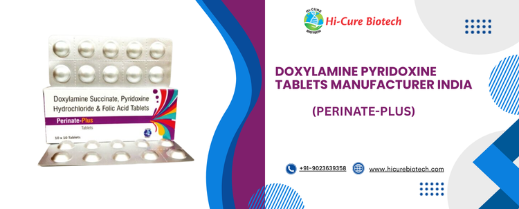 Hi-Cure Biotech - Doxylamine Pyridoxine Tablets Manufacturer India Doxylamine Pyridoxine Tablets